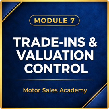 Module 7 Complete – Trade-Ins & Valuation Control